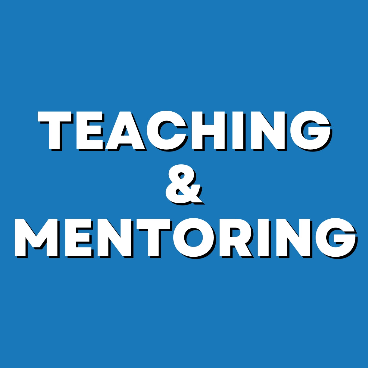 Teaching & Mentoring