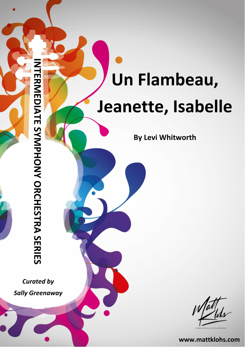 Symphony Orchestra - Intermediate - Un Flambeau, Jeanette, Isabelle