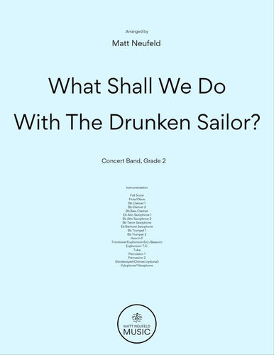 Grade 2.5 - What Shall We Do With The Drunken Sailor? - Matt Neufeld - Hardcopy Sc & Pts